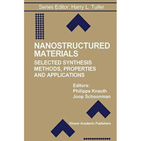 Nanostructured Materials: Selected Synthesis Methods, Properties and Application [Hardcover]