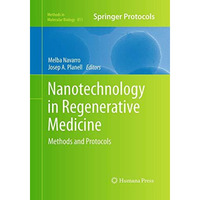 Nanotechnology in Regenerative Medicine: Methods and Protocols [Paperback]