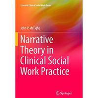 Narrative Theory in Clinical Social Work Practice [Paperback]