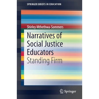 Narratives of Social Justice Educators: Standing Firm [Paperback]