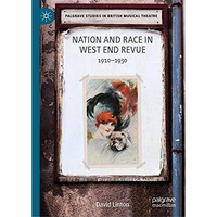 Nation and Race in West End Revue: 19101930 [Hardcover]