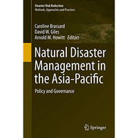 Natural Disaster Management in the Asia-Pacific: Policy and Governance [Hardcover]