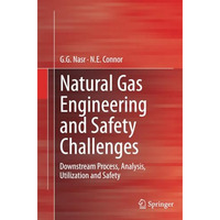 Natural Gas Engineering and Safety Challenges: Downstream Process, Analysis, Uti [Paperback]