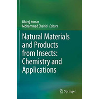 Natural Materials and Products from Insects: Chemistry and Applications [Paperback]