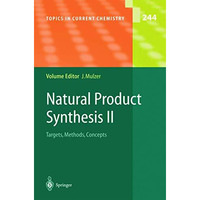 Natural Product Synthesis II: Targets, Methods, Concepts [Paperback]