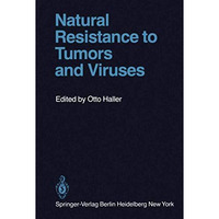 Natural Resistance to Tumors and Viruses [Paperback]