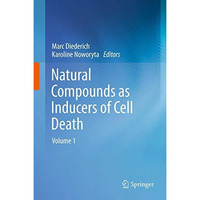 Natural compounds as inducers of cell death: volume 1 [Hardcover]