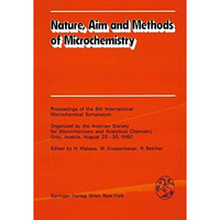 Nature, Aim and Methods of Microchemistry: Proceedings of the 8th International  [Paperback]