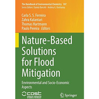 Nature-Based Solutions for Flood Mitigation: Environmental and Socio-Economic As [Paperback]