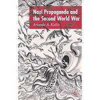 Nazi Propaganda and the Second World War [Hardcover]