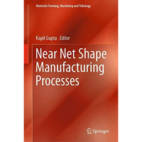 Near Net Shape Manufacturing Processes [Hardcover]