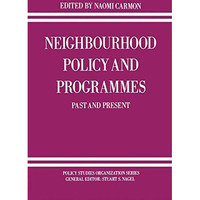 Neighbourhood Policy and Programmes: Past and Present [Paperback]