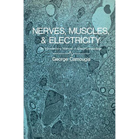 Nerves, Muscles, and Electricity: An Introductory Manual of Electrophysiology [Paperback]