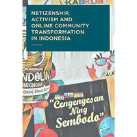 Netizenship, Activism and Online Community Transformation in Indonesia [Hardcover]