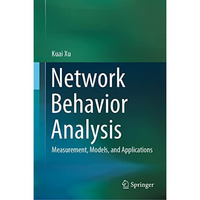 Network Behavior Analysis: Measurement, Models, and Applications [Hardcover]