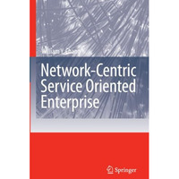 Network-Centric Service Oriented Enterprise [Paperback]