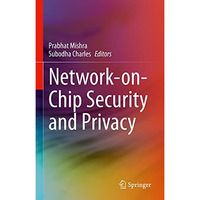 Network-on-Chip Security and Privacy [Hardcover]