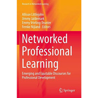 Networked Professional Learning: Emerging and Equitable Discourses for Professio [Paperback]