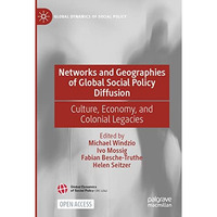 Networks and Geographies of Global Social Policy Diffusion: Culture, Economy, an [Paperback]