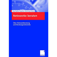 Netzwerke beraten: ?ber Netzwerkberatung und Beratungsnetzwerke [Paperback]