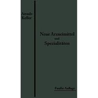 Neue Arzneimittel und Pharmazeutische Spezialit?ten: einschlie?lich der neuen Dr [Paperback]