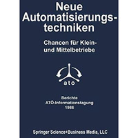 Neue Automatisierungstechniken: Chancen f?r Klein- und Mittelbetriebe [Paperback]