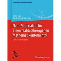 Neue Materialien f?r einen realit?tsbezogenen Mathematikunterricht 9: ISTRON-Sch [Paperback]