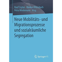 Neue Mobilit?ts- und Migrationsprozesse und sozialr?umliche Segregation [Paperback]