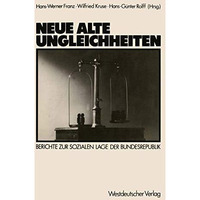 Neue alte Ungleichheiten: Berichte zur sozialen Lage der Bundesrepublik [Paperback]