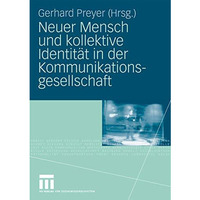 Neuer Mensch und kollektive Identit?t in der Kommunikationsgesellschaft [Paperback]