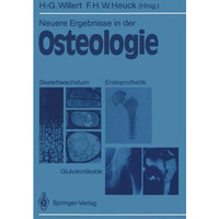 Neuere Ergebnisse in der Osteologie: Skelettwachstum ? Endoprothetik Glukokortik [Paperback]