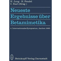 Neueste Ergebnisse ?ber Betamimetika: 4. Internationales Symposium in Aachen 198 [Paperback]