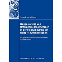 Neugestaltung von Unternehmensnetzwerken in der Finanzindustrie am Beispiel Anla [Paperback]