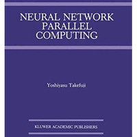 Neural Network Parallel Computing [Hardcover]