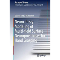 Neuro-fuzzy Modeling of Multi-field Surface Neuroprostheses for Hand Grasping [Hardcover]