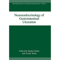 Neuroendocrinology of Gastrointestinal Ulceration [Paperback]