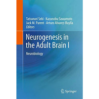 Neurogenesis in the Adult Brain I: Neurobiology [Paperback]