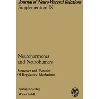 Neurohormones and Neurohumors: Structure and Function of Regulatory Mechanisms [Paperback]