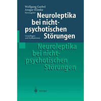 Neuroleptika bei nichtpsychotischen St?rungen: Grundlagen und Indikationen [Paperback]