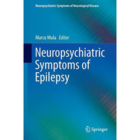 Neuropsychiatric Symptoms of Epilepsy [Hardcover]