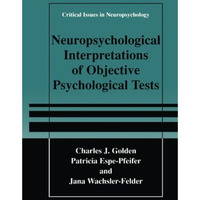 Neuropsychological Interpretation of Objective Psychological Tests [Paperback]