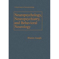 Neuropsychology, Neuropsychiatry, and Behavioral Neurology [Hardcover]