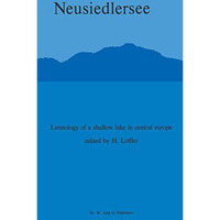 Neusiedlersee: The Limnology of a Shallow Lake in Central Europe [Paperback]