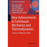 New Achievements in Continuum Mechanics and Thermodynamics: A Tribute to Wolfgan [Hardcover]