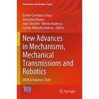 New Advances in Mechanisms, Mechanical Transmissions and Robotics: MTM & Rob [Paperback]