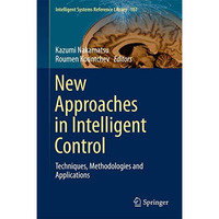 New Approaches in Intelligent Control: Techniques, Methodologies and Application [Hardcover]