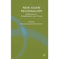 New Asian Regionalism: Responses to Globalisation and Crises [Hardcover]