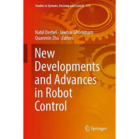 New Developments and Advances in Robot Control [Hardcover]