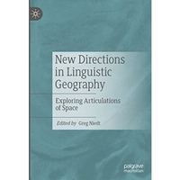 New Directions in Linguistic Geography: Exploring Articulations of Space [Hardcover]