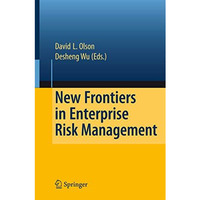 New Frontiers in Enterprise Risk Management [Paperback]